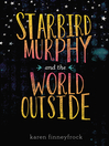 Cover image for Starbird Murphy and the World Outside